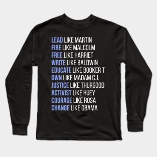 Black Ledgends, Black History, African American, Civil Rights Leaders, Dream like Martin Long Sleeve T-Shirt